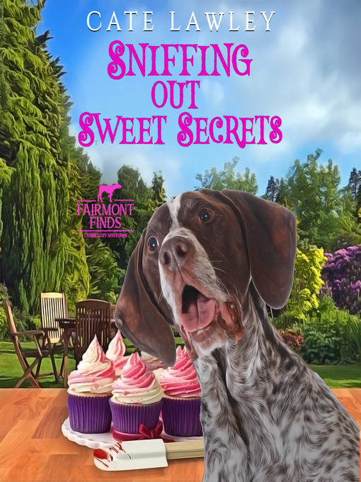Title details for Sniffing Out Sweet Secrets by Cate Lawley - Available